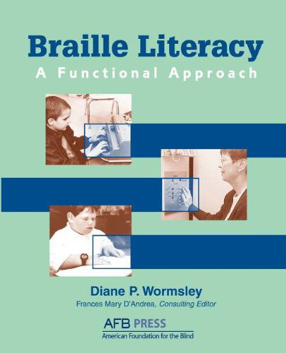 Cover for Diane P Wormsley · Braille Literacy: A Functional Approach (Paperback Book) (2004)