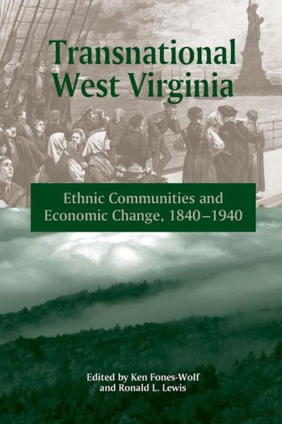 Transnational West Virginia: - Kenneth Fones-wolf - Books - West Virginia University Press - 9780937058763 - July 19, 2004