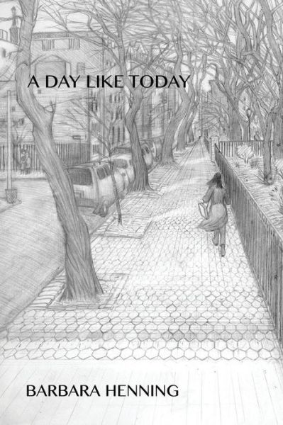 Cover for Barbara Henning · A Day Like Today (Paperback Book) (2015)