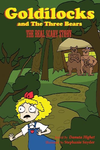 Cover for Danuta Highet · Goldilocks and Three Bears: the Real Scary Story (Pocketbok) (2013)