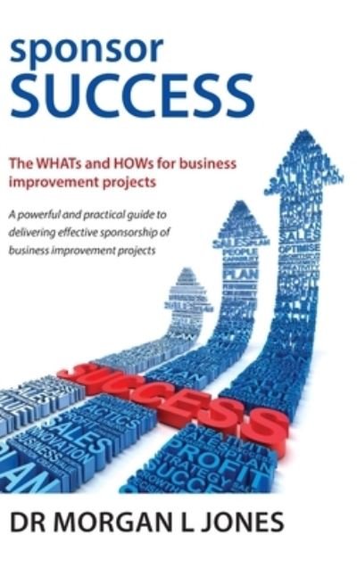 Cover for Dr Morgan L Jones · Sponsor Success (Hardcover Book) (2020)