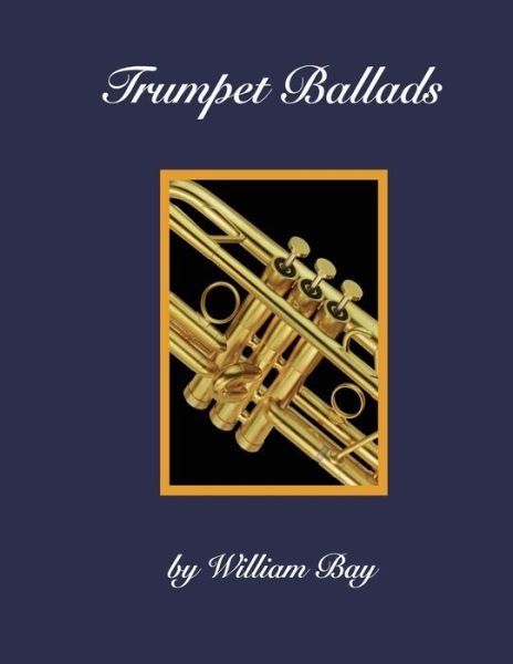 Cover for William Bay · Trumpet Ballads (Paperback Book) (2015)