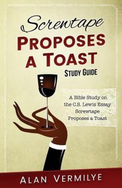 Cover for Vermilye Alan · Screwtape Proposes a Toast Study Guide (Paperback Book) (2016)