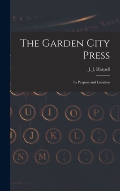 Cover for J J (James John) 1874- Harpell · The Garden City Press (Gebundenes Buch) (2021)