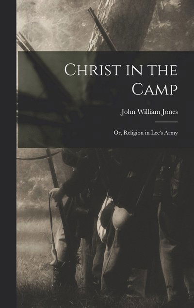 Cover for John William Jones · Christ in the Camp (Book) (2022)