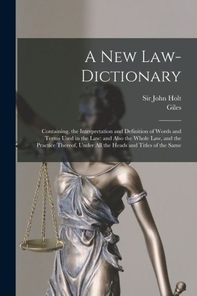 Cover for Giles 1686-1744 Jacob · New Law-Dictionary : Containing, the Interpretation and Definition of Words and Terms Used in the Law (Buch) (2022)
