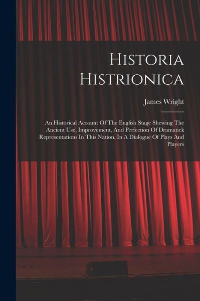 Historia Histrionica - James Wright - Livres - Creative Media Partners, LLC - 9781016877763 - 27 octobre 2022