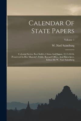 Cover for W Noel Sainsburg · Calendar Of State Papers (Paperback Book) (2022)