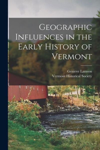 Cover for Genieve Lamson · Geographic Influences in the Early History of Vermont (Bok) (2022)