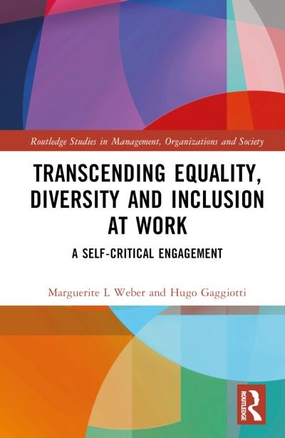 Cover for Marguerite L Weber · Transcending Equality, Diversity and Inclusion at Work: A Self-Critical Engagement - Routledge Studies in Management, Organizations and Society (Inbunden Bok) (2024)