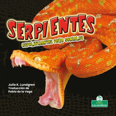 Cover for Julie K Lundgren · Serpientes Espeluznantes Pero Geniales (Paperback Book) (2021)