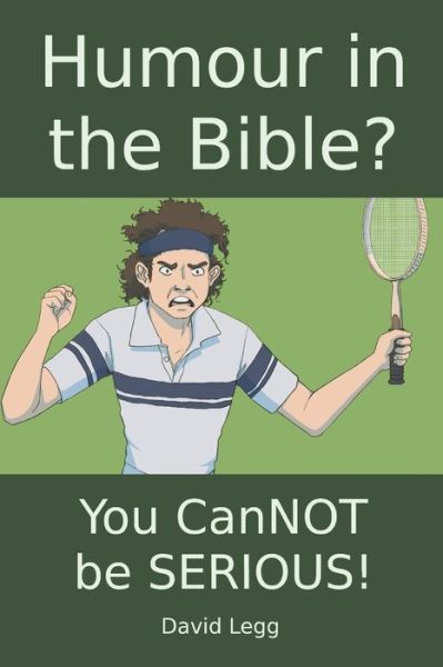 Humour in the Bible? - David Legg - Books - Independently Published - 9781081284763 - July 27, 2019