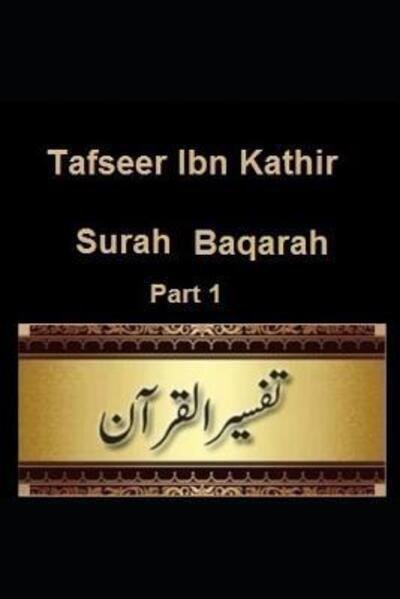 Cover for Ibn Kathir · Tafseer Ibn Kathir : Surah Baqarah (Taschenbuch) (2019)
