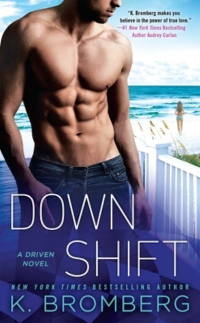 Cover for K. Bromberg · Down Shift (Paperback Book) (2016)