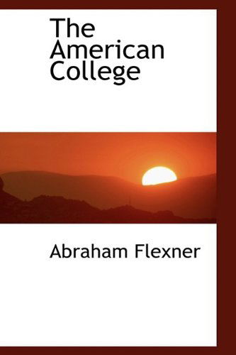 Cover for Abraham Flexner · The American College (Hardcover Book) (2009)