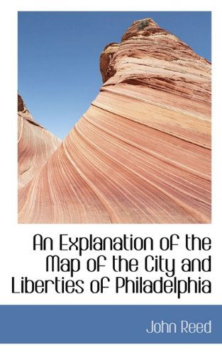 Cover for John Reed · An Explanation of the Map of the City and Liberties of Philadelphia (Paperback Book) (2009)