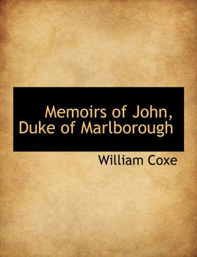 Cover for William Coxe · Memoirs of John, Duke of Marlborough (Paperback Book) [Large Type edition] (2011)