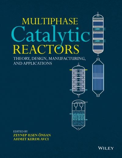 Cover for Zeynep Ilsen OEnsan · Multiphase Catalytic Reactors: Theory, Design, Manufacturing, and Applications (Hardcover Book) (2016)