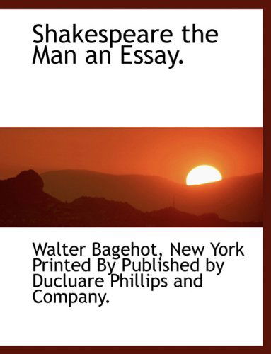 Cover for Walter Bagehot · Shakespeare the Man an Essay. (Paperback Book) (2010)