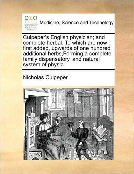Cover for Nicholas Culpeper · Culpeper's English Physician; and Complete Herbal. to Which Are Now First Added, Upwards of One Hundred Additional Herbs, Forming a Complete Family Di (Paperback Book) (2010)