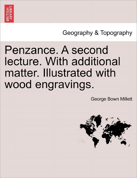 Cover for George Bown Millett · Penzance. a Second Lecture. with Additional Matter. Illustrated with Wood Engravings. (Paperback Book) (2011)