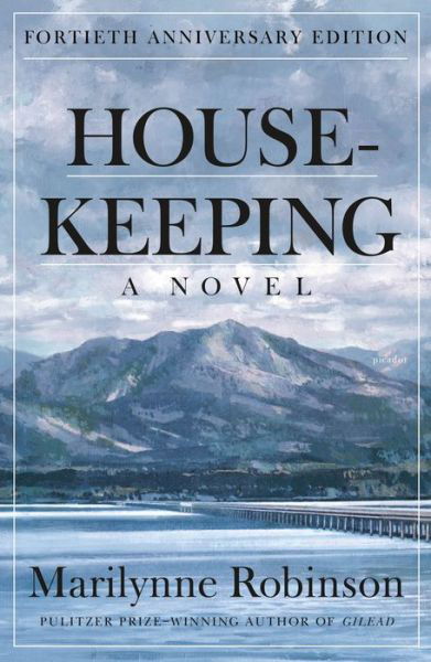 Housekeeping: A Novel - Marilynne Robinson - Books - Picador - 9781250769763 - August 4, 2020