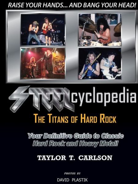 Cover for Taylor T. Carlson · Steelcyclopedia - the Titans of Hard Rock (Paperback Book) (2014)