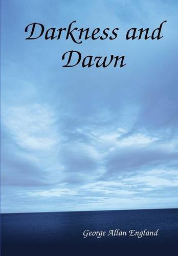 Cover for George Allan England · Darkness and Dawn (Innbunden bok) (2014)