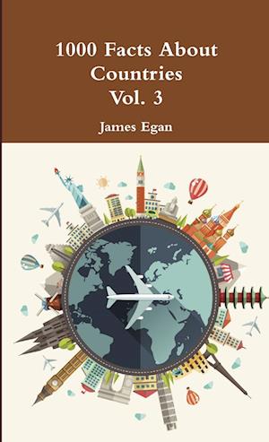 Cover for James Egan · 1000 Facts about Countries Vol. 3 (Bok) (2016)