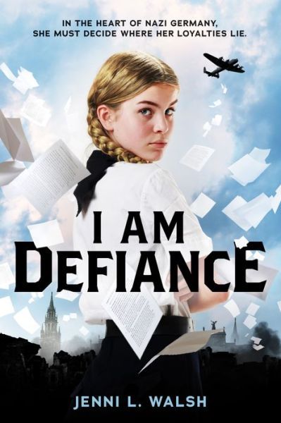 Cover for Jenni L. Walsh · I Am Defiance: A Novel of WWII (Hardcover Book) (2021)