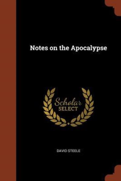 Cover for David Steele · Notes on the Apocalypse (Paperback Book) (2017)