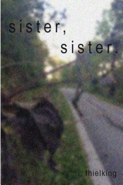Cover for I Thielking · Sister, Sister. (Paperback Bog) (2018)