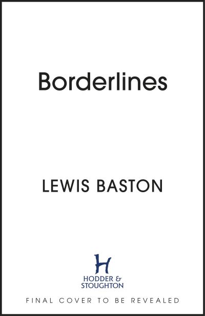 Borderlines: A History of Europe, Told From the Edges - Lewis Baston - Kirjat - Hodder & Stoughton - 9781399723763 - torstai 6. kesäkuuta 2024