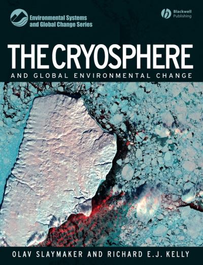 Cover for Slaymaker, Olav (University of British Columbia, Canada) · The Cryosphere and Global Environmental Change - Environmental Systems and Global Change Series (Paperback Book) (2006)