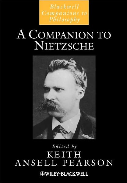 A Companion to Nietzsche - Blackwell Companions to Philosophy - KA Pearson - Books - John Wiley and Sons Ltd - 9781405190763 - February 6, 2009