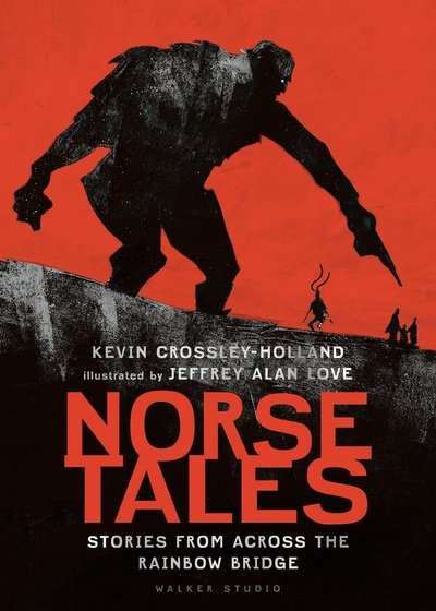 Cover for Kevin Crossley-Holland · Norse Tales: Stories from Across the Rainbow Bridge - Walker Studio (Hardcover bog) (2020)