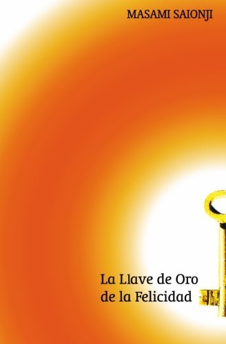 Cover for Masami Saionji · La Llave De Oro De La Felicidad (Paperback Bog) [Spanish edition] (2005)