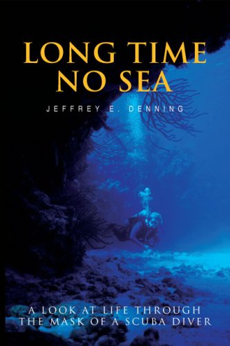 Cover for Jeffrey Denning · Long Time No Sea: a Look at Life Through the Mask of a Scuba Diver (Hardcover Book) (2007)