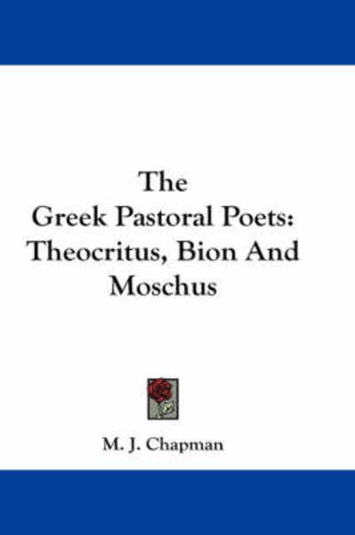 Cover for M J Chapman · The Greek Pastoral Poets: Theocritus, Bion and Moschus (Paperback Book) (2007)