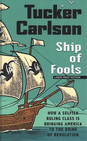 Cover for Tucker Carlson · Ship of Fools (Innbunden bok) (2019)