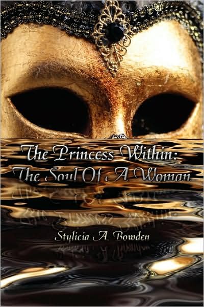 Cover for Stylicia Bowden · The Princess Within: the Soul of a Woman (Taschenbuch) (2007)