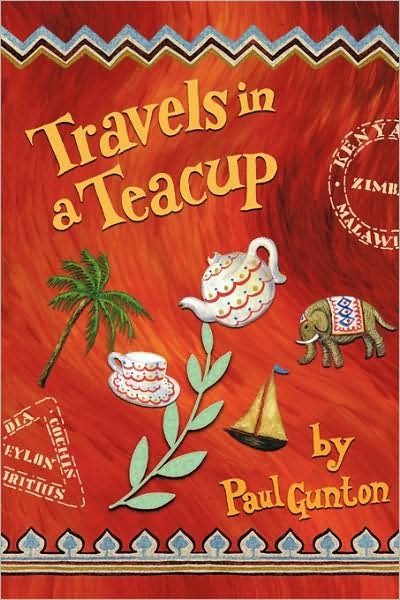 Cover for Paul Gunton · Travels in a Teacup (Inbunden Bok) (2009)