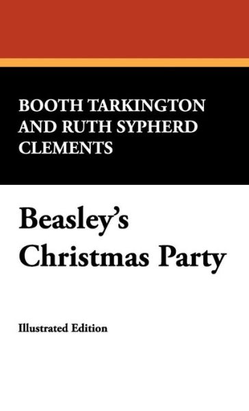 Cover for Booth Tarkington · Beasley's Christmas Party (Hardcover Book) (2008)