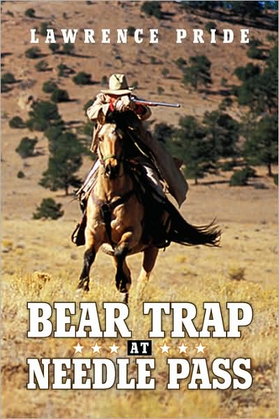 Cover for Lawrence Pride · Bear Trap at Needle Pass (Paperback Book) (2008)