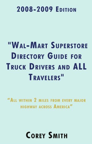 Cover for Corey Smith · 2008-2009 Edition &quot;Wal-mart Superstore Directory Guide for Truck Drivers and All Travelers&quot;: All Within 2 Miles of All Major Highways Across ... . in Seconds, All Within Only Two Miles Away! (Paperback Bog) (2008)