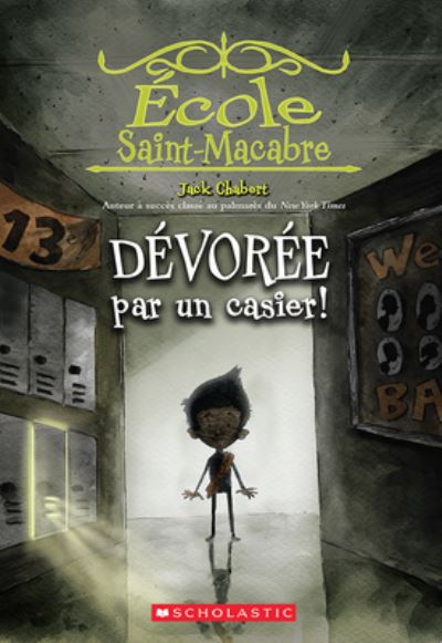 Ecole Saint-Macabre: No 2 - Devoree Par Un Casier! - Jack Chabert - Książki - Scholastic - 9781443190763 - 25 października 2021