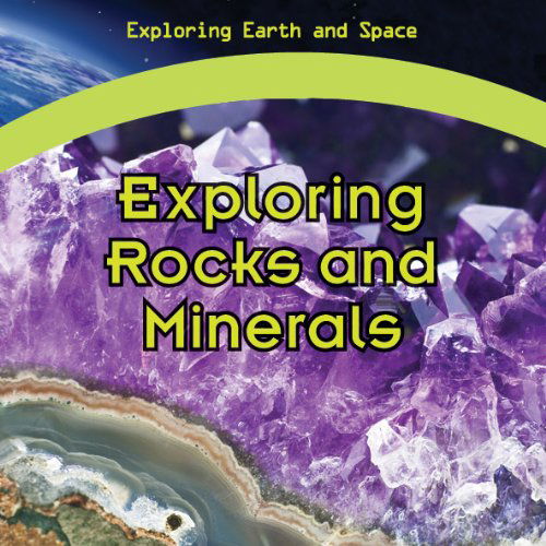 Cover for Greg Roza · Exploring Rocks and Minerals (Exploring Earth and Space) (Hardcover Book) (2012)