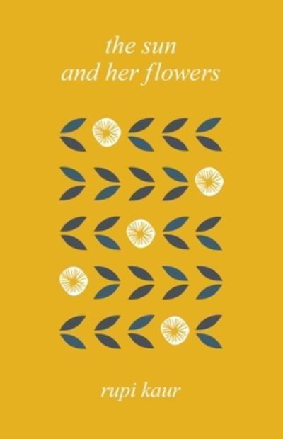 The Sun and Her Flowers - Rupi Kaur - Books - Andrews McMeel Publishing - 9781449495763 - September 24, 2019