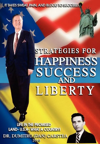 Cover for Dan Carstea · Strategies for Happiness, Success, and Liberty (Hardcover Book) (2010)