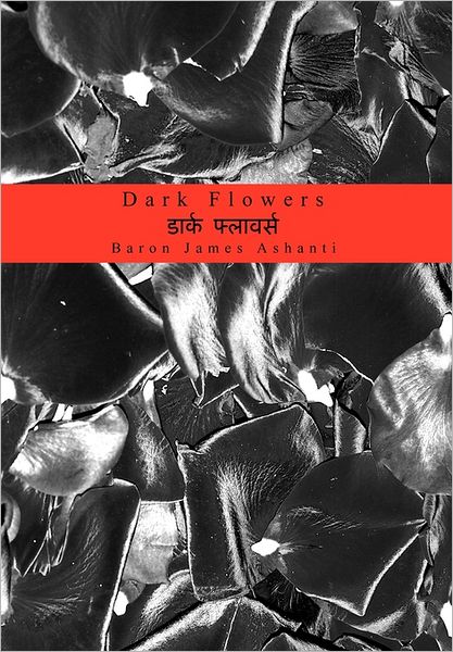 Cover for Baron James Ashanti · Dark Flowers (Paperback Book) (2011)